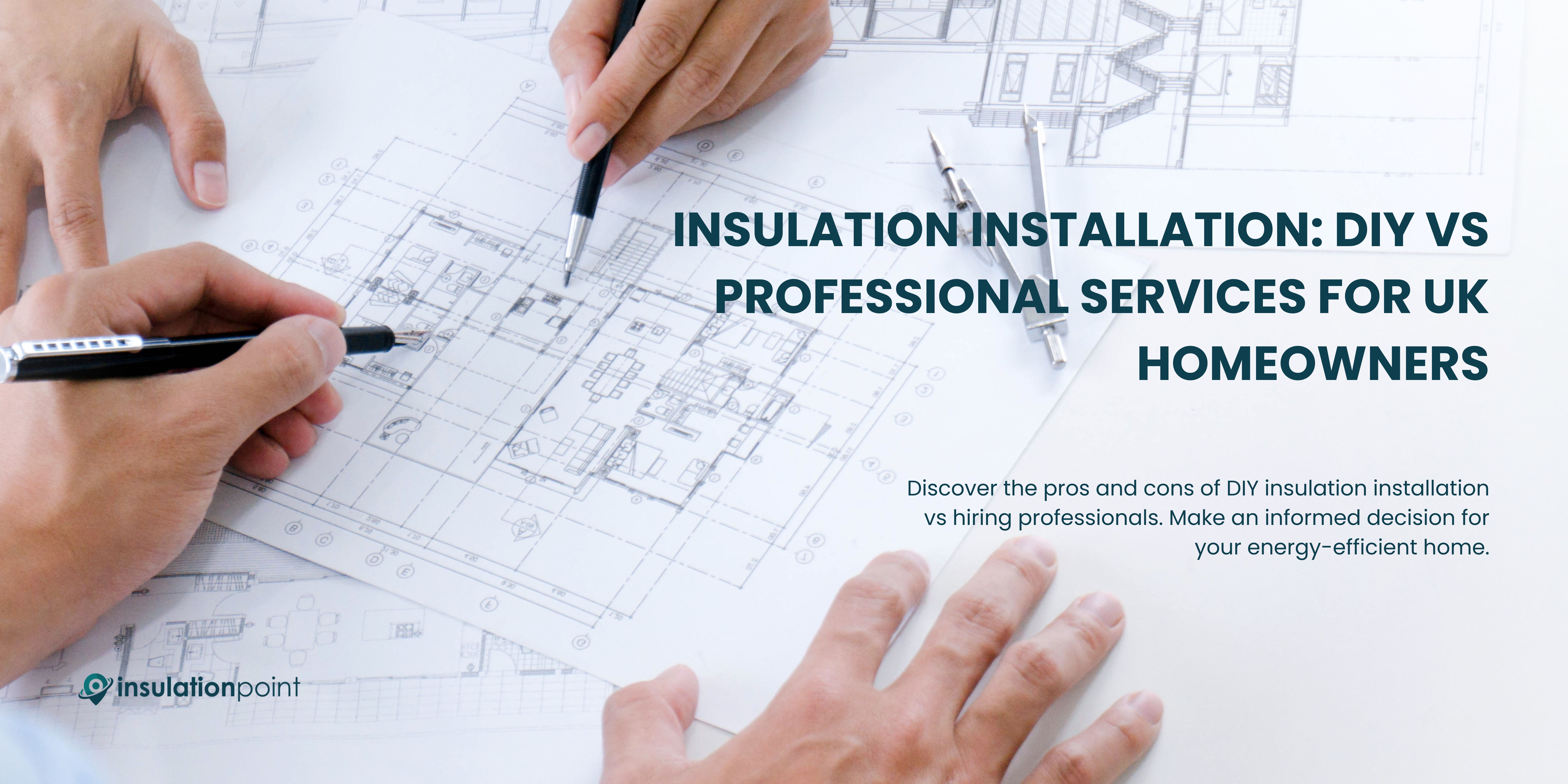 Insulation Installation: DIY vs Professional Services for UK Homeowners